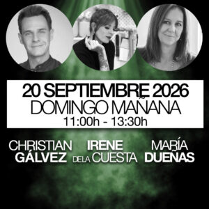 MARÍA DUEÑAS, CHRISTIAN GÁLVEZ E IRENE DE LA CUESTA